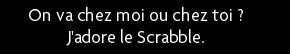 t shirt On va chez moi ou chez toi ?  pour jouer au scrabble