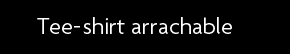 t shirt T-shirt Arrachable