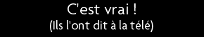 t shirt C'est vrai ! Ils l'ont dit � la t�l�.