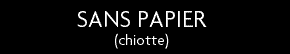 t shirt SANS PAPIER (chiotte)