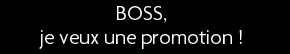 t shirt BOSS je veux une promotion !