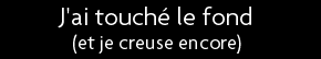 t shirt J'ai touch� le fond ( et je creuse encore)