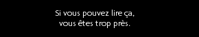 t shirt Si vous pouvez lire �a, vous �tes trop pr�s.