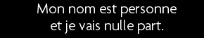 t shirt Mon nom est personne et je vais nulle part.