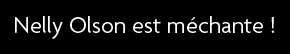 t shirt Nelly olson est m�chante