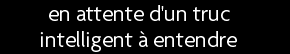 t shirt en attente d'un truc intelligent a entendre