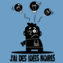 tee shirt J'ai des id�es noires