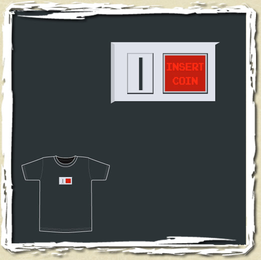 tee shirt Insert coin