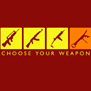 tee shirt Choose your weapon