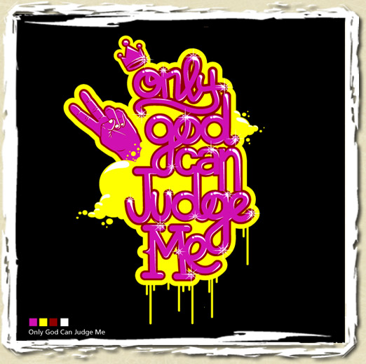 tee shirt Only god can judge me