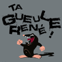 tee shirt Ta gueule Ren�