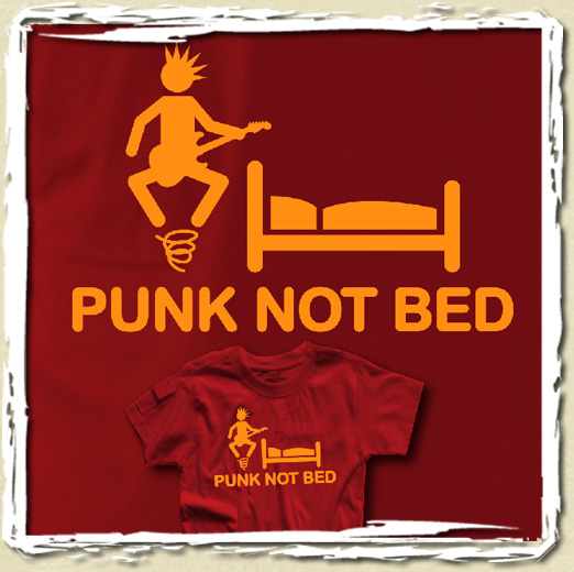 tee shirt Punk not bed